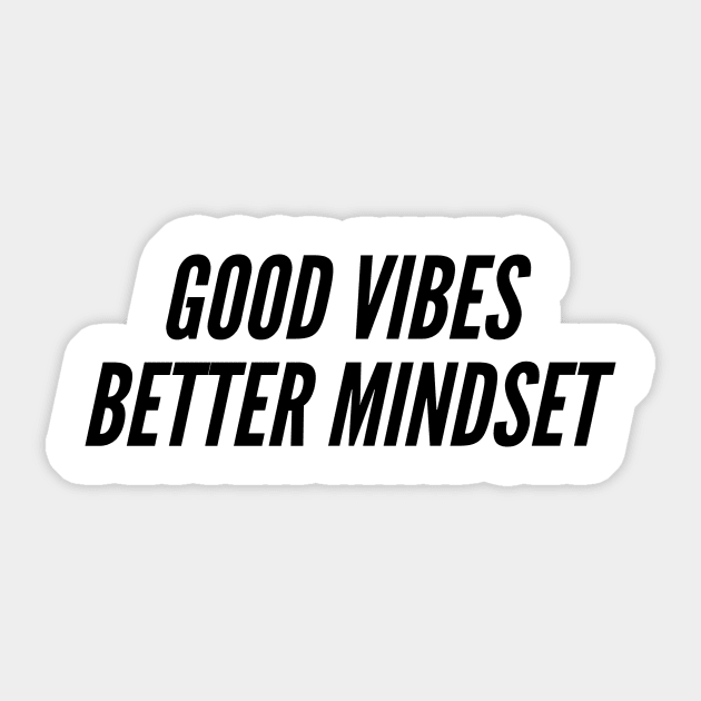 Good vibes and better MINDSET Sticker by LetMeBeFree